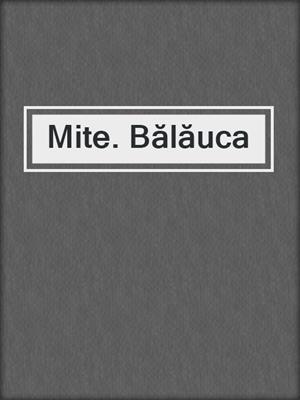 cover image of Mite. Bălăuca
