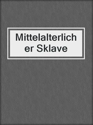 cover image of Mittelalterlicher Sklave