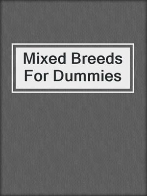 Mixed Breeds For Dummies