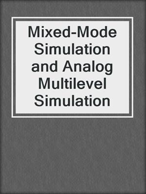 Mixed-Mode Simulation and Analog Multilevel Simulation