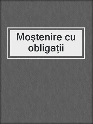 Moștenire cu obligații