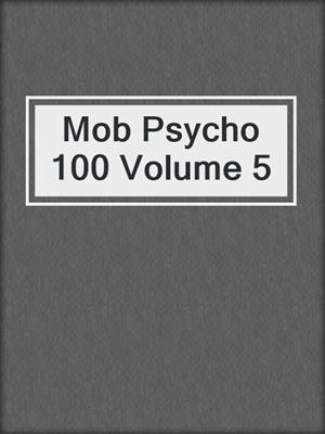 cover image of Mob Psycho 100 Volume 5