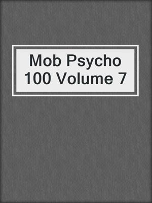 cover image of Mob Psycho 100 Volume 7