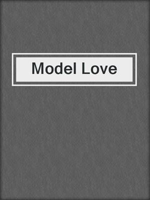 cover image of Model Love