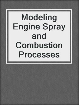 Modeling Engine Spray and Combustion Processes