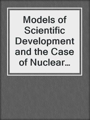 Models of Scientific Development and the Case of Nuclear Magnetic Resonance
