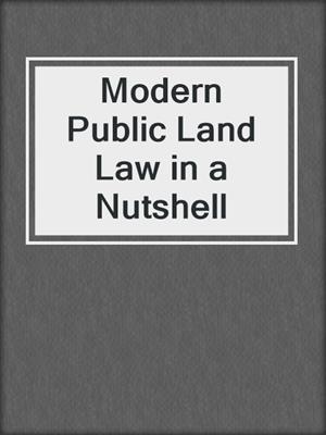 Modern Public Land Law in a Nutshell