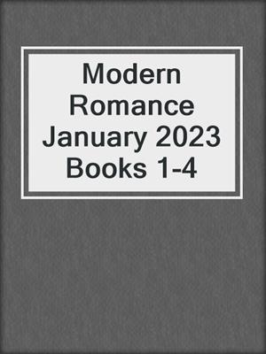 cover image of Modern Romance January 2023 Books 1-4