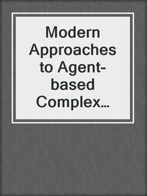 Modern Approaches to Agent-based Complex Automated Negotiation