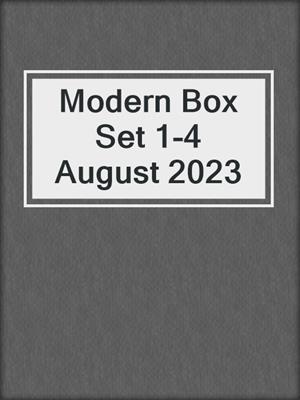 cover image of Modern Box Set 1-4 August 2023