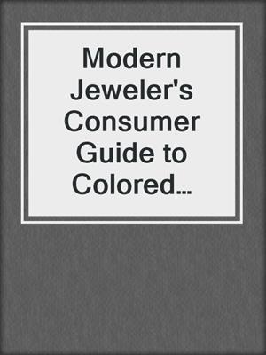 Modern Jeweler's Consumer Guide to Colored Gemstones