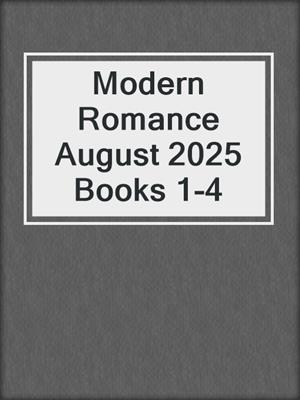 cover image of Modern Romance August 2025 Books 1-4