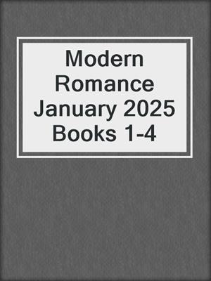 cover image of Modern Romance January 2025 Books 1-4