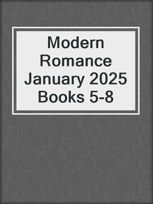 cover image of Modern Romance January 2025 Books 5-8