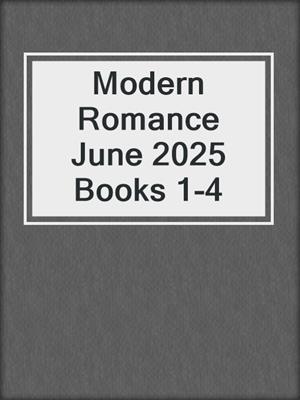 cover image of Modern Romance June 2025 Books 1-4