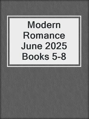 cover image of Modern Romance June 2025 Books 5-8