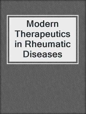 Modern Therapeutics in Rheumatic Diseases