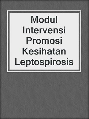 Modul Intervensi Promosi Kesihatan Leptospirosis