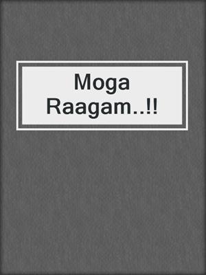 cover image of Moga Raagam..!!