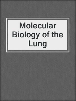 Molecular Biology of the Lung