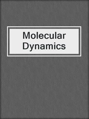 Molecular Dynamics