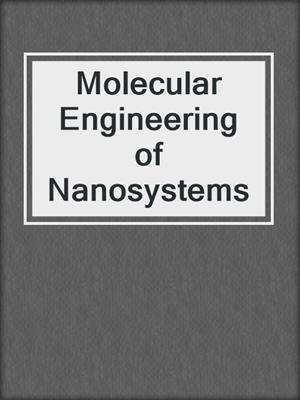 Molecular Engineering of Nanosystems