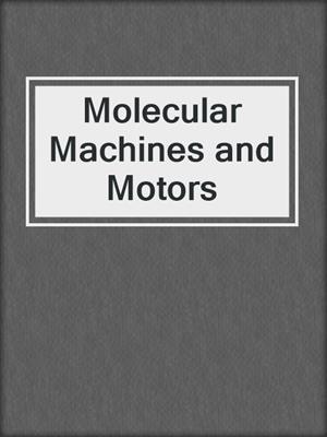 Molecular Machines and Motors