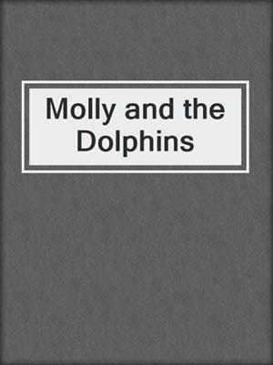 Molly and the Dolphins