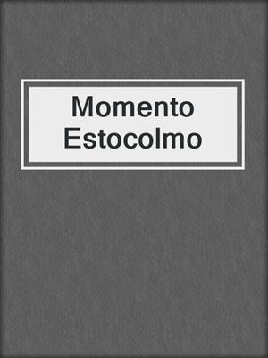 cover image of Momento Estocolmo