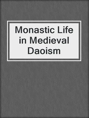 Monastic Life in Medieval Daoism