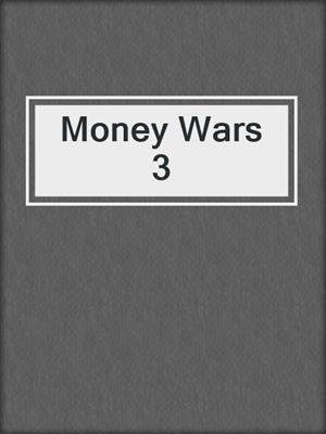 Money Wars 3