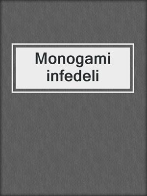 cover image of Monogami infedeli