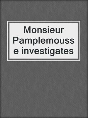 Monsieur Pamplemousse investigates