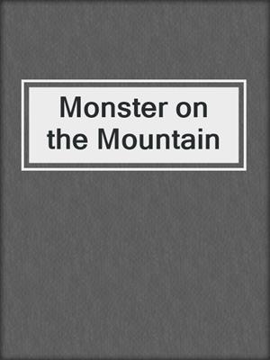 cover image of Monster on the Mountain