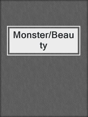 cover image of Monster/Beauty