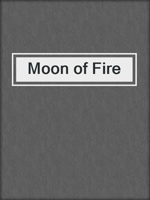 Moon of Fire