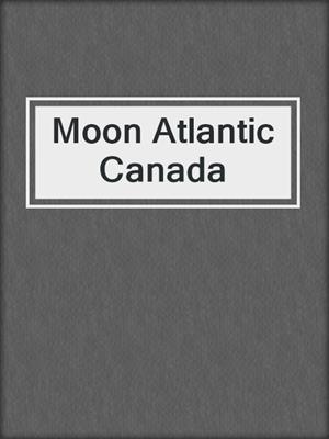 Moon Atlantic Canada
