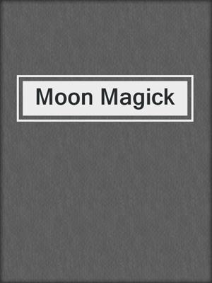 cover image of Moon Magick