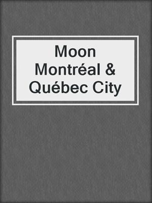 Moon Montréal & Québec City