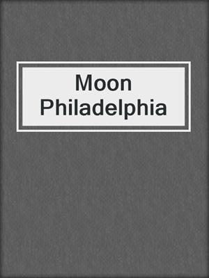 Moon Philadelphia