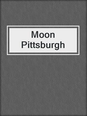 Moon Pittsburgh
