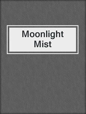 cover image of Moonlight Mist