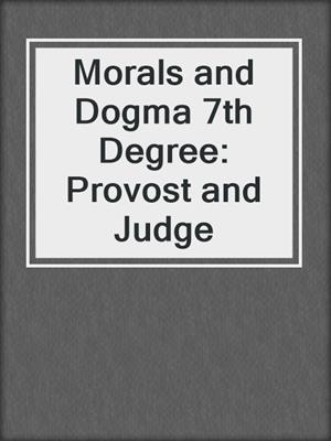 Morals and Dogma 7th Degree: Provost and Judge