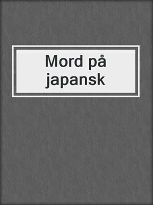 cover image of Mord på japansk
