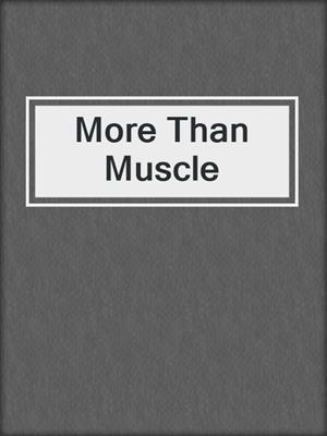 cover image of More Than Muscle