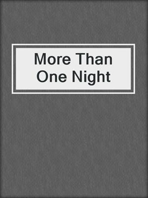 cover image of More Than One Night