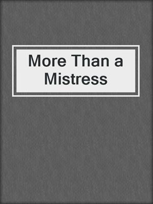 cover image of More Than a Mistress