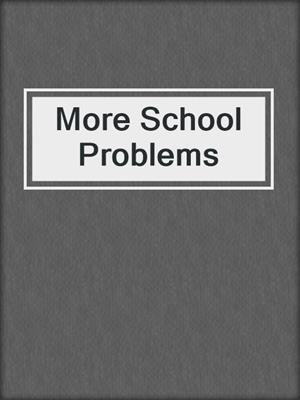 More School Problems