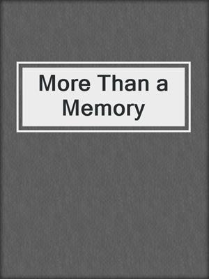 cover image of More Than a Memory