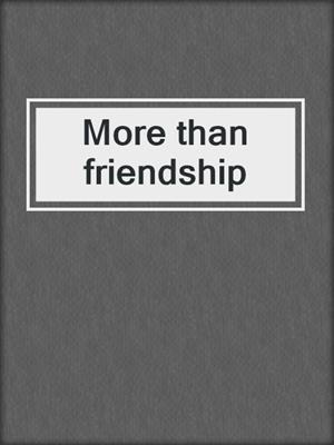 More than friendship